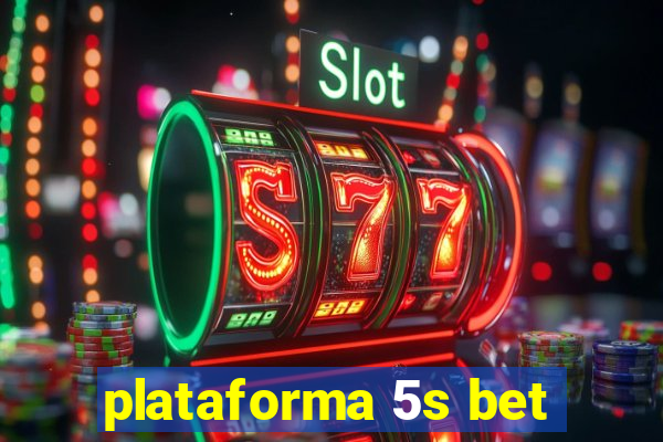 plataforma 5s bet